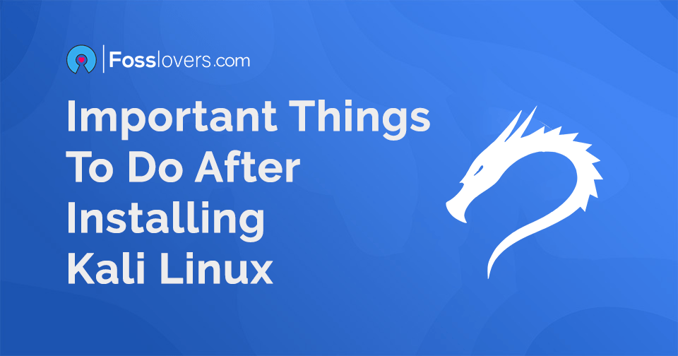 Important Things To Do After Installing Kali Linux